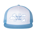 The Best Is Yet To Come Hat