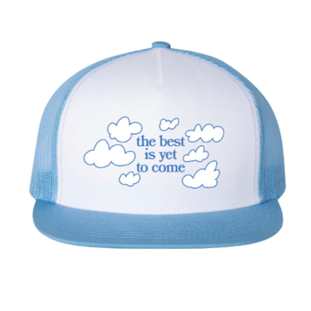 The Best Is Yet To Come Hat